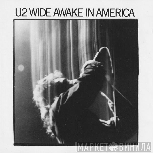 U2  - Wide Awake In America