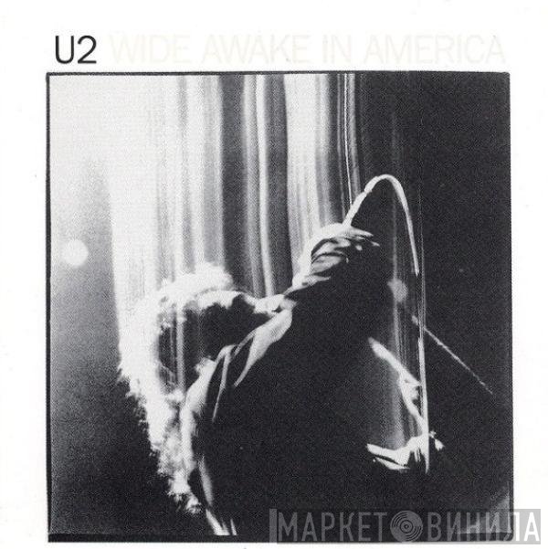 U2  - Wide Awake In America