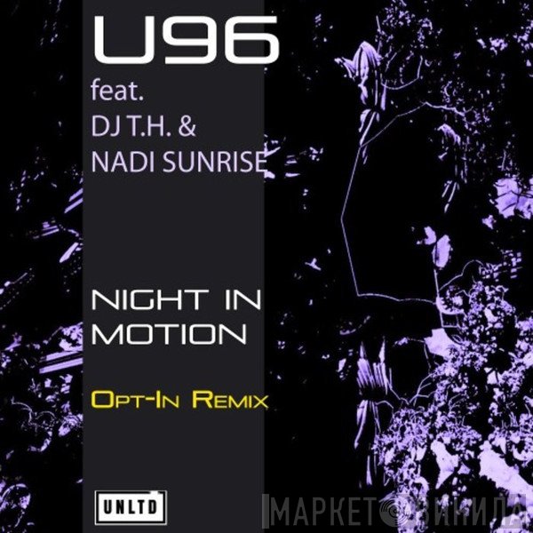 U96 Feat. Dj T.H. & Nadi Sunrise  - Night In Motion (Opt-In Remix)