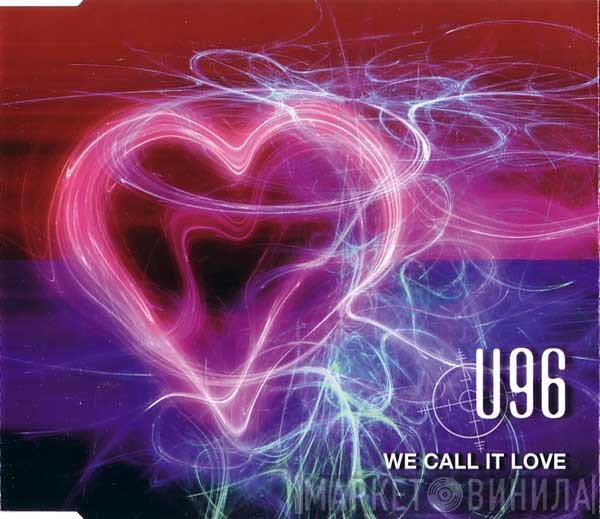 U96  - We Call It Love