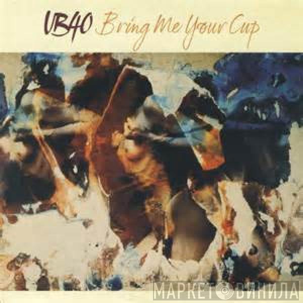 UB40 - Bring Me Your Cup