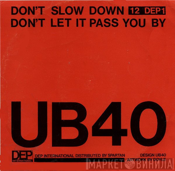 UB40 - Don't Slow Down / Don't Let It Pass You By