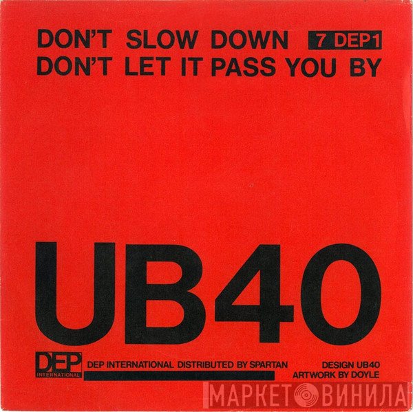 UB40 - Don't Slow Down / Don't Let It Pass You By