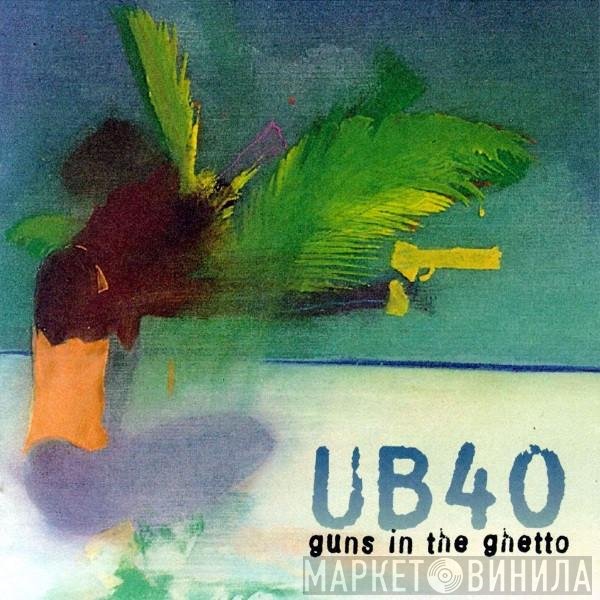 UB40 - Guns In The Ghetto