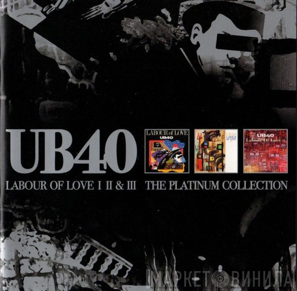 UB40 - Labour Of Love Parts I + II &amp; III (The Platinum Collection)