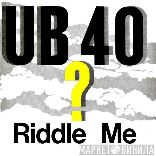 UB40  - Riddle Me