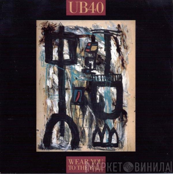 UB40 - Wear You To The Ball
