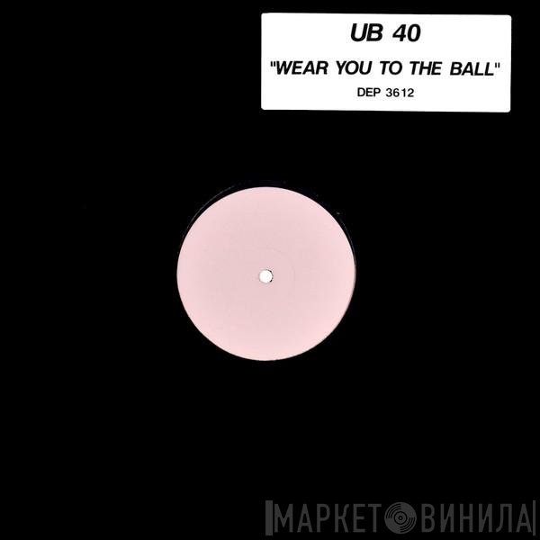 UB40 - Wear You To The Ball