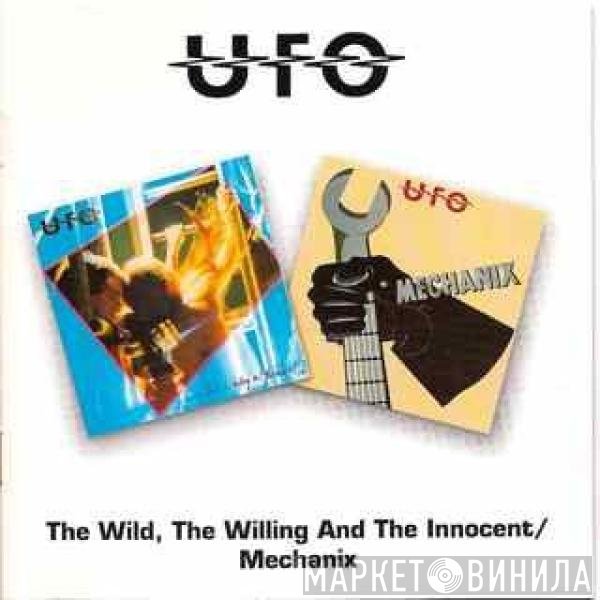 UFO  - The Wild, The Willing And The Innocent / Mechanix