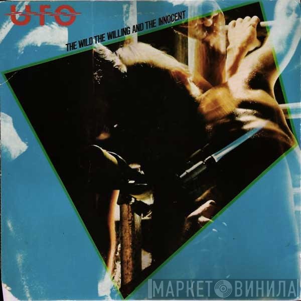 UFO  - The Wild, The Willing And The Innocent