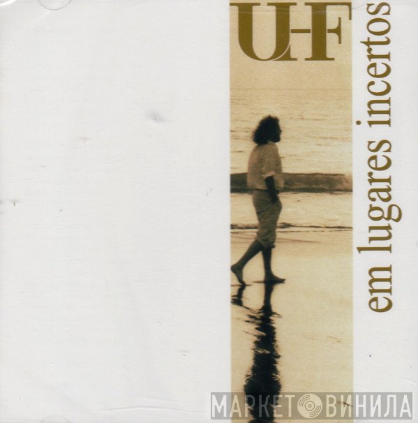 UHF   - Em Lugares Incertos