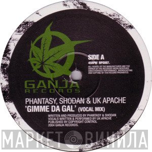 UK Apachi, Phantasy & Shodan - Gimme Da Gal