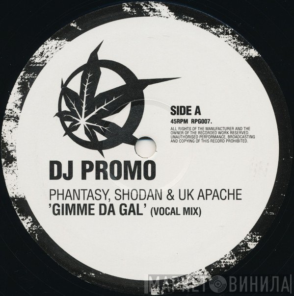 UK Apachi, Phantasy & Shodan - Gimme Da Gal