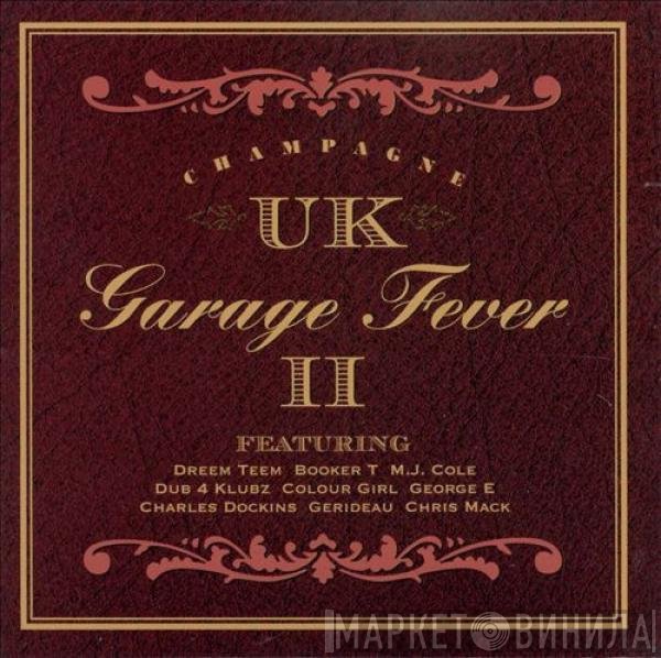  - UK Garage Fever II