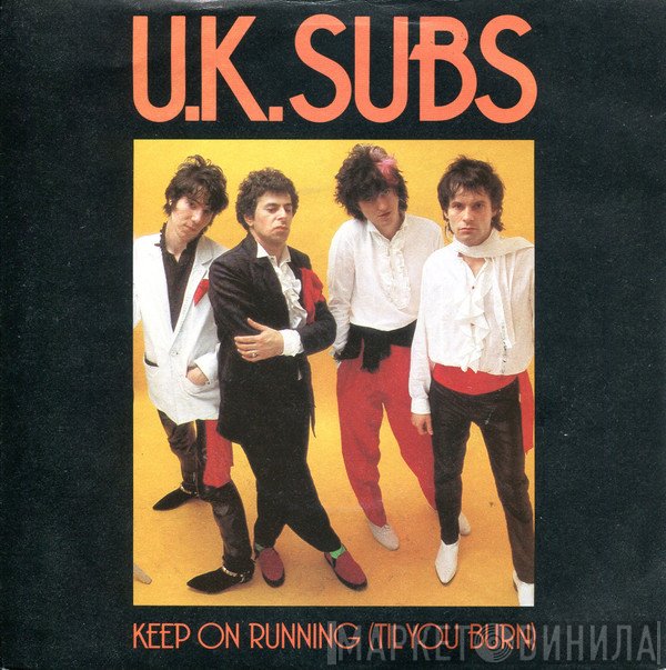 UK Subs - Keep On Running (Til You Burn)