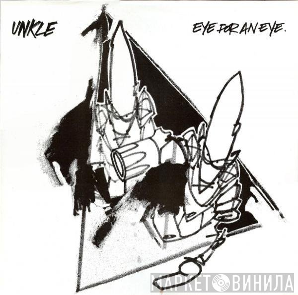 UNKLE - Eye For An Eye