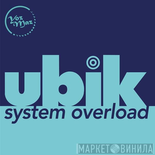 Ubik  - System Overload EP