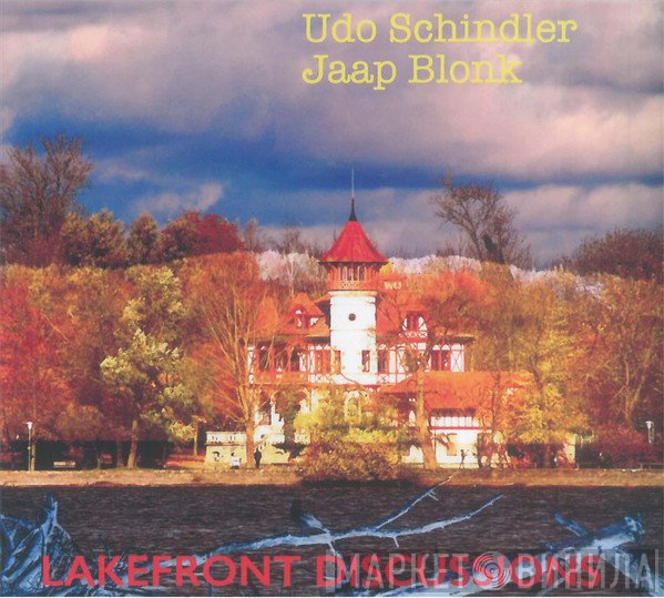 Udo Schindler, Jaap Blonk  - Lakefront Discussions