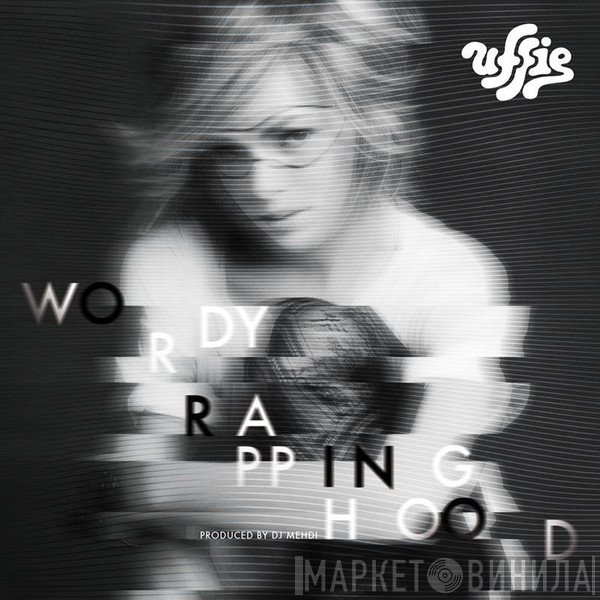 Uffie  - Wordy Rappinghood
