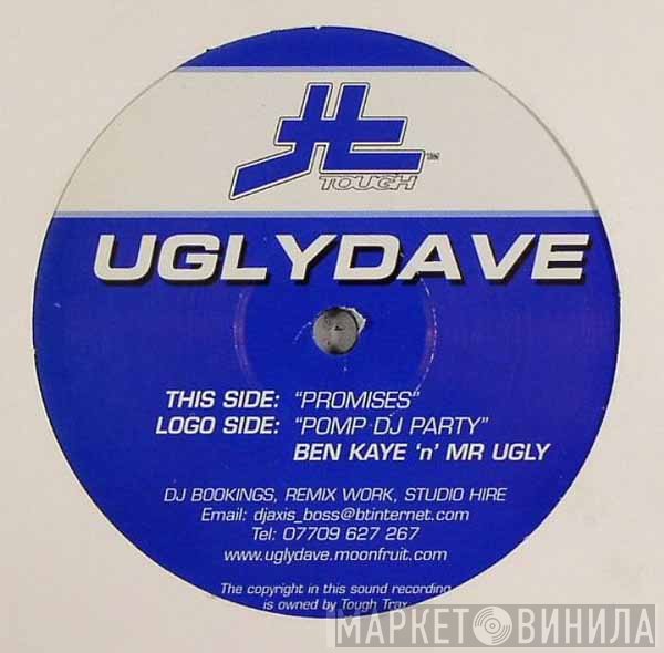 Ugly Dave, Ben Kaye, Mr. Ugly - Promises / Pomp DJ Party