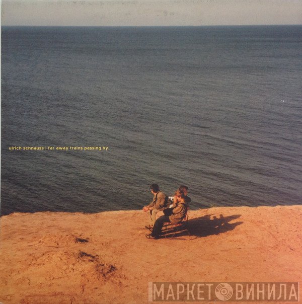 Ulrich Schnauss - Far Away Trains Passing By