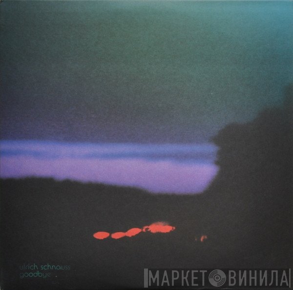 Ulrich Schnauss  - Goodbye