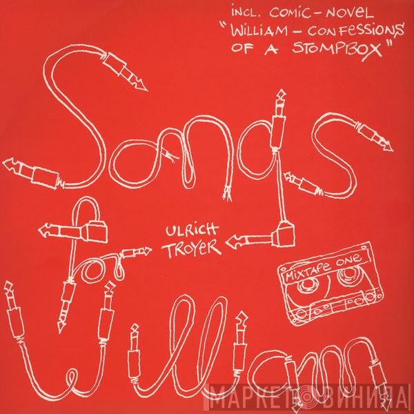 Ulrich Troyer - Songs For William