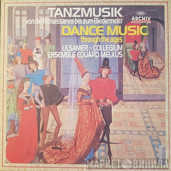 Ulsamer Collegium, Ensemble Eduard Melkus - Tanzmusik Von Der Renaissance Bis Zum Biedermeier