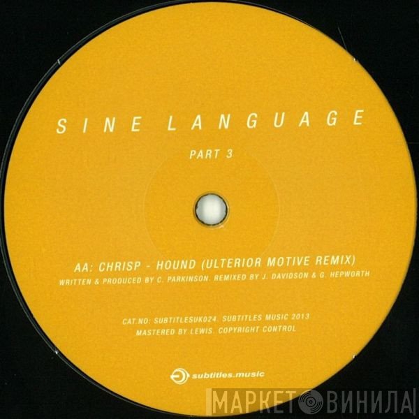 Ulterior Motive, Chrisp  - Sine Language (Part 3)