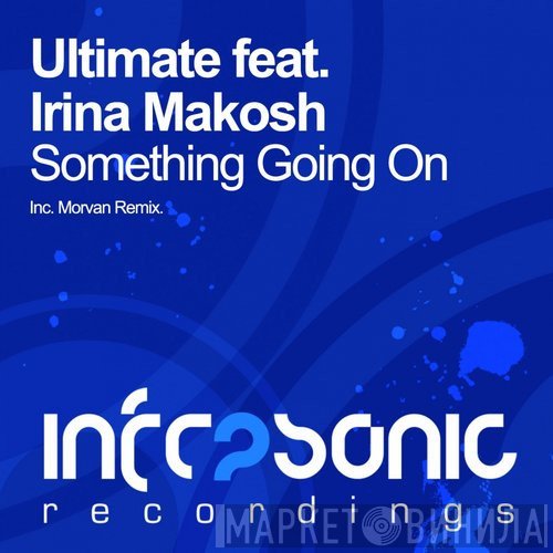 Ultimate Feat. Irina Makosh  - Something Going On