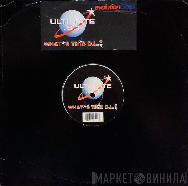 Ultimate S.T. - What's This DJ?