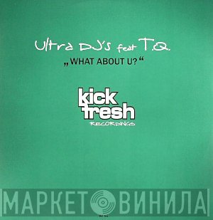 Ultra DJ's, TQ - What About U?