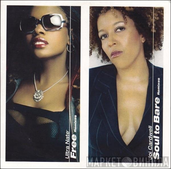Ultra Naté, Joi Cardwell - Free Remixes / Soul To Bare Remixes