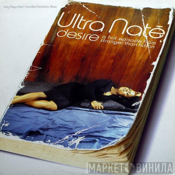 Ultra Naté - Desire (Joey Negro/Kerri Chandler/Dubaholics Mixes)