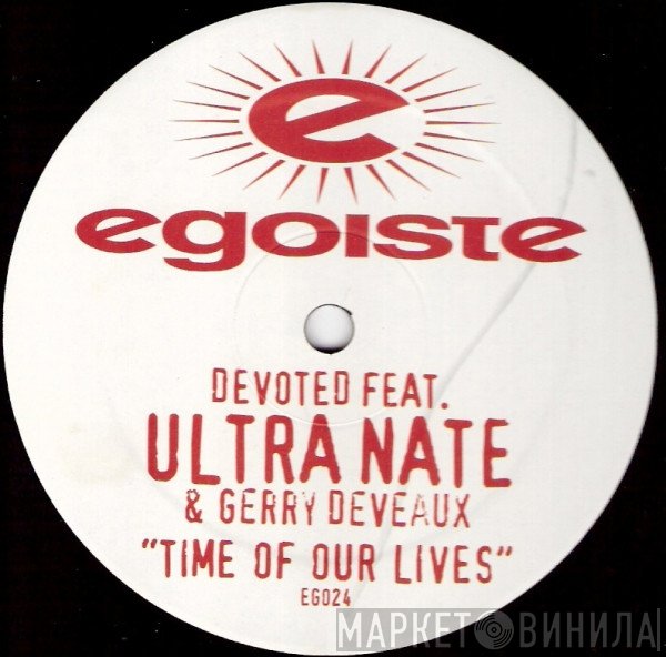 Ultra Naté, Gerry DeVeaux, Devoted - Time Of Our Lives