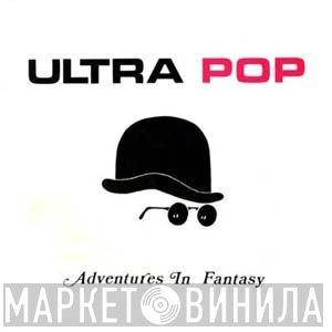 Ultra Pop - Adventures In Fantasy