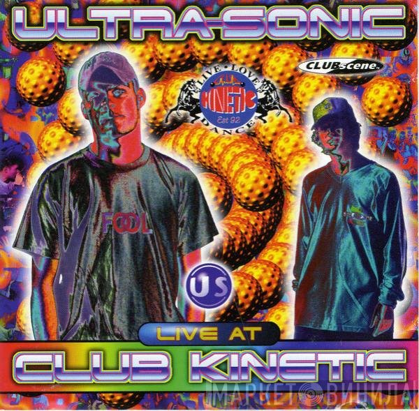 Ultra-Sonic  - Live At Club Kinetic
