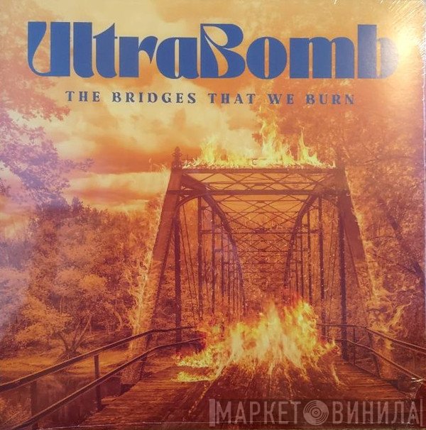 Ultrabomb - The Bridges That We Burn