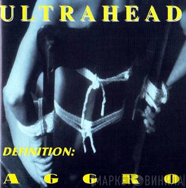 Ultrahead - Definition: Aggro