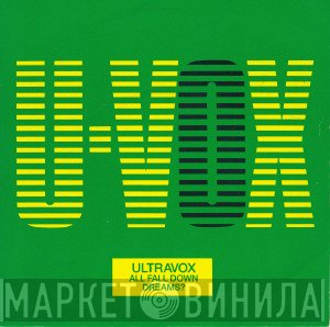 Ultravox  - All Fall Down / Dreams?