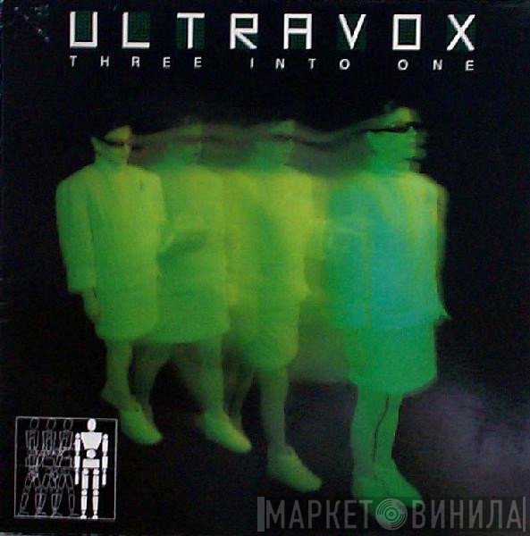 Ultravox  - Three Into One