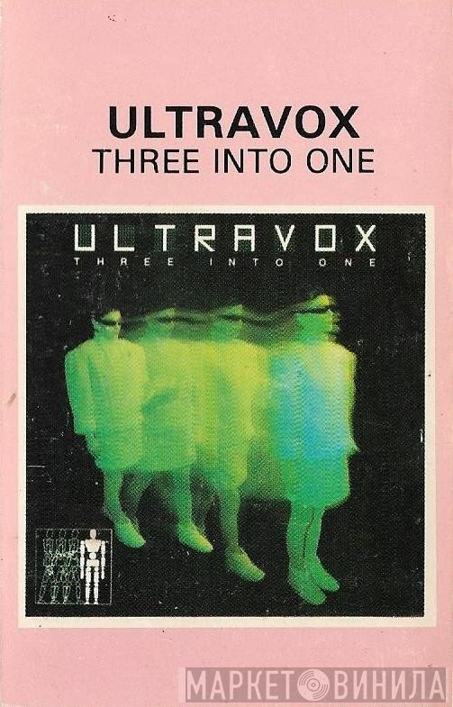 Ultravox  - Three Into One