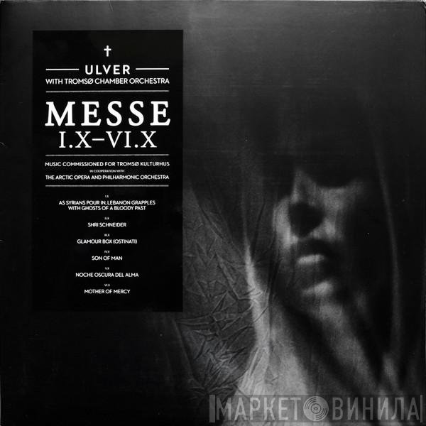 Ulver, Tromsø Chamber Orchestra - Messe I.X-VI.X