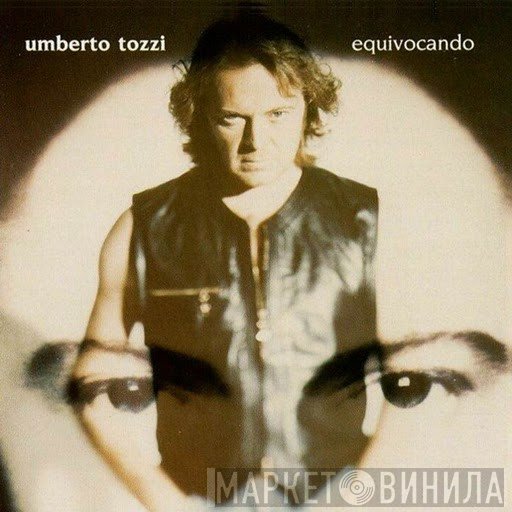 Umberto Tozzi  - Equivocando
