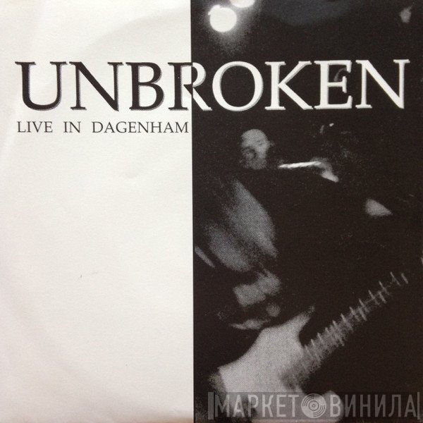 Unbroken  - Live In Dagenham