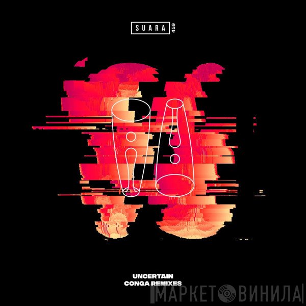 Uncertain  - Conga Remixes