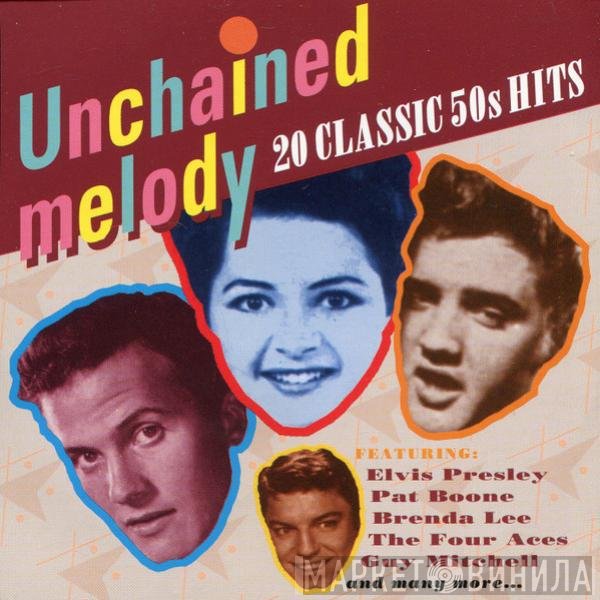  - Unchained Melody (20 Classic 50's Hits)