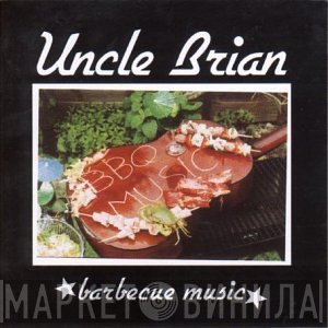 Uncle Brian - Barbecue Music