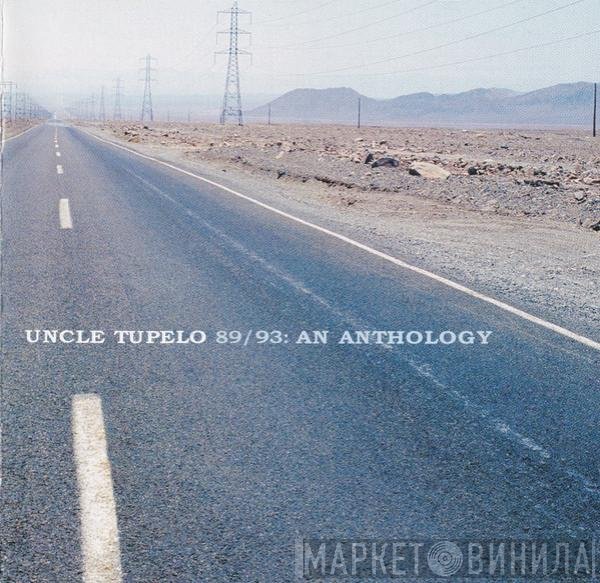 Uncle Tupelo - 89/93: An Anthology