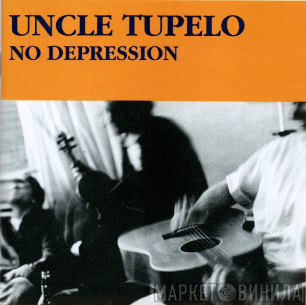 Uncle Tupelo - No Depression